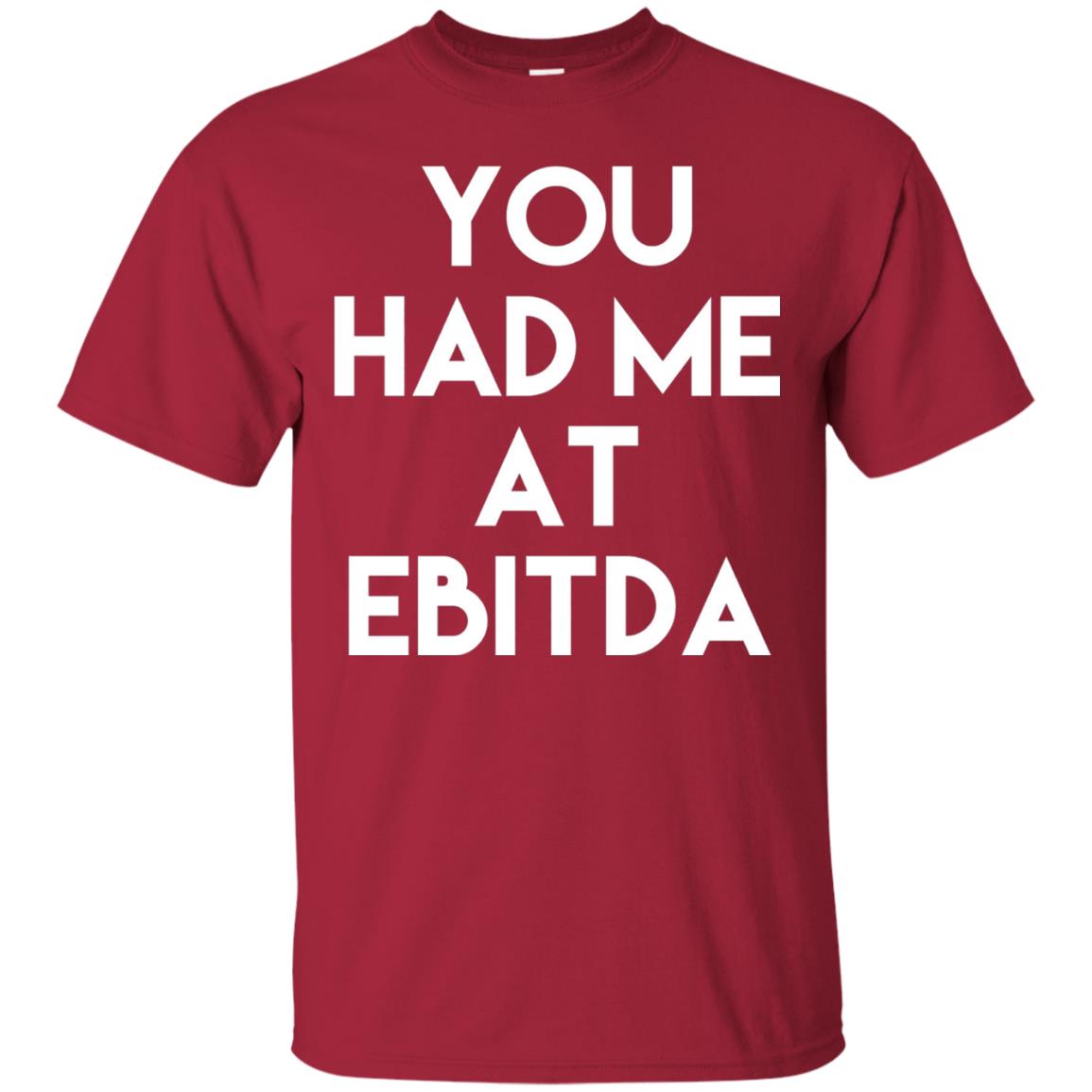 Accounting Cpa T-shirt You Had Me At Ebitda Cardinal