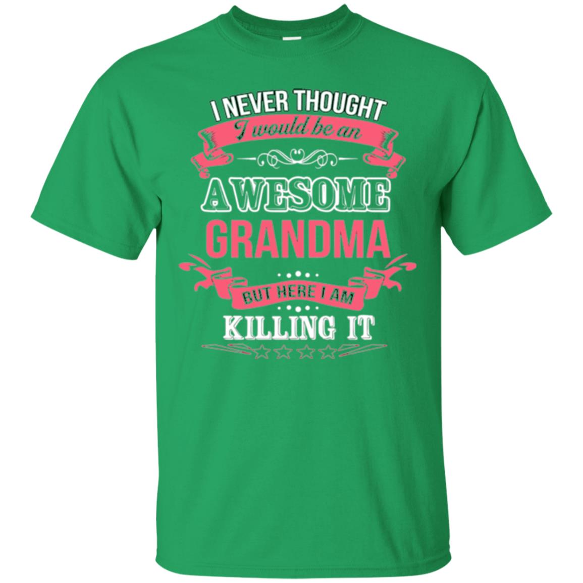Nana T-shirt I Never Thought I Would Be An Awesome Grandma Irish Green