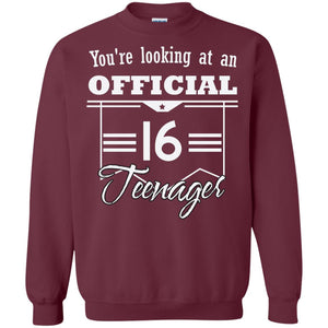 You're Looking At An Official 16 Teenager 16th Birthday ShirtG180 Gildan Crewneck Pullover Sweatshirt 8 oz.