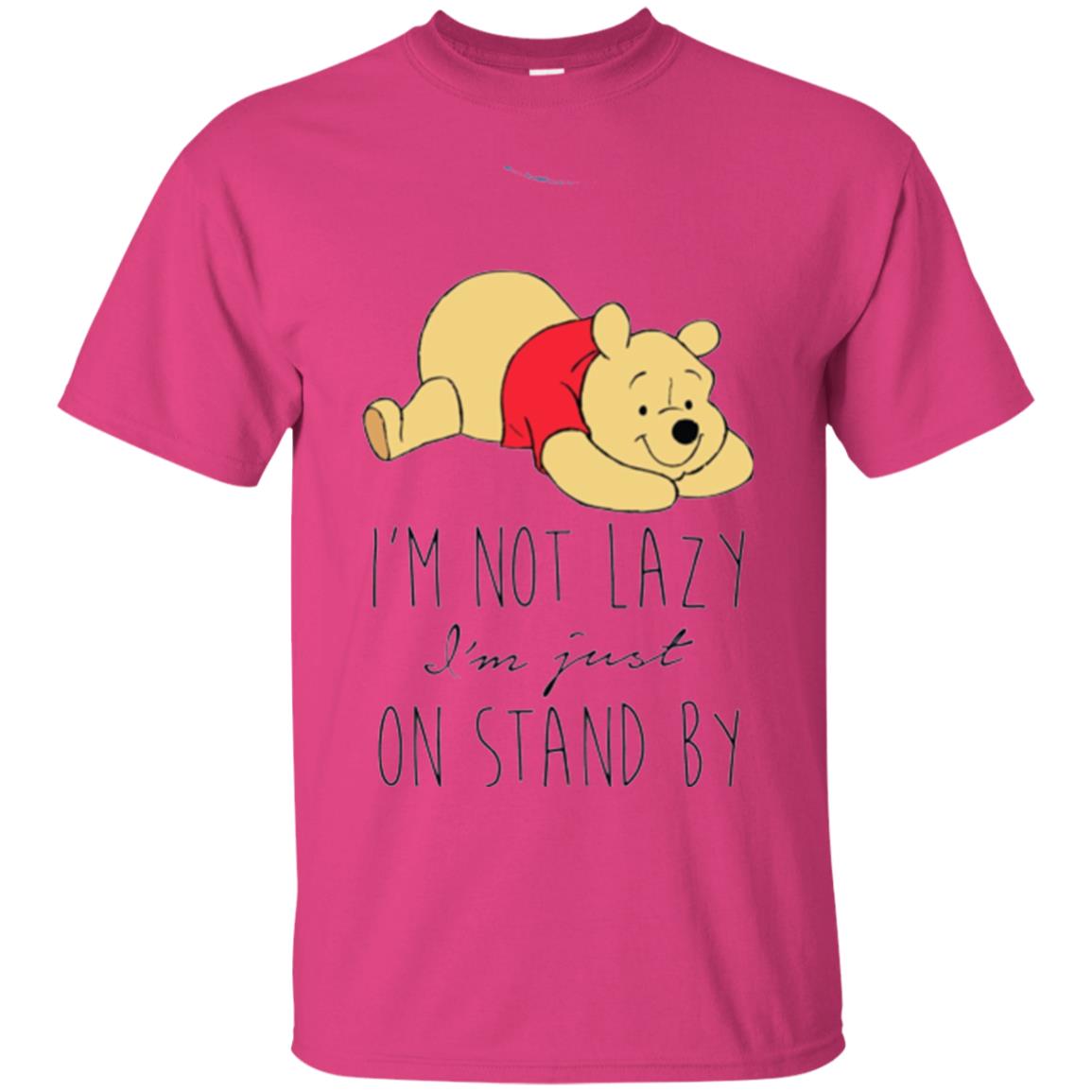 Bear Lover T -shirt I_m Not Lazy I_m Just On Stand By Heliconia