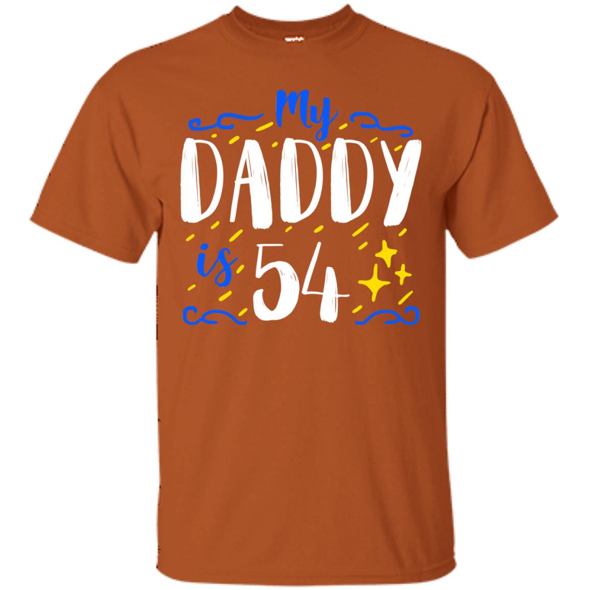 My Daddy Is 54 54th Birthday Daddy Shirt For Sons Or Daughters Texas Orange