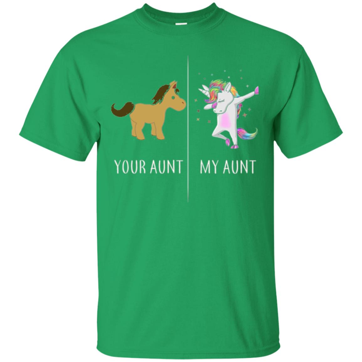 Family T-shirt Your Aunt My Aunt Irish Green
