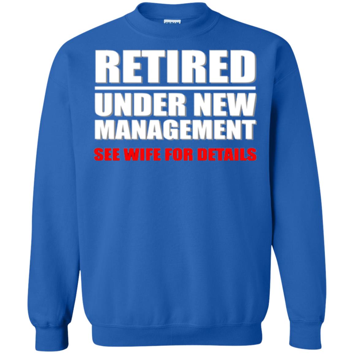 Funny Retirement T-shirt Retired Under New Management Royal