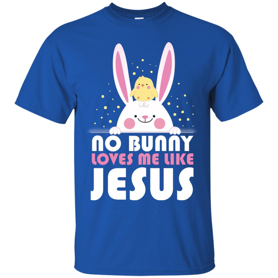 No Bunny Loves Me Like Jesus Christian T-shirt For Easter Day Royal