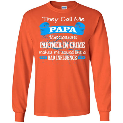 Papa T-shirt They Call Papa Because Partner In Crime Make Bad Influence Orange