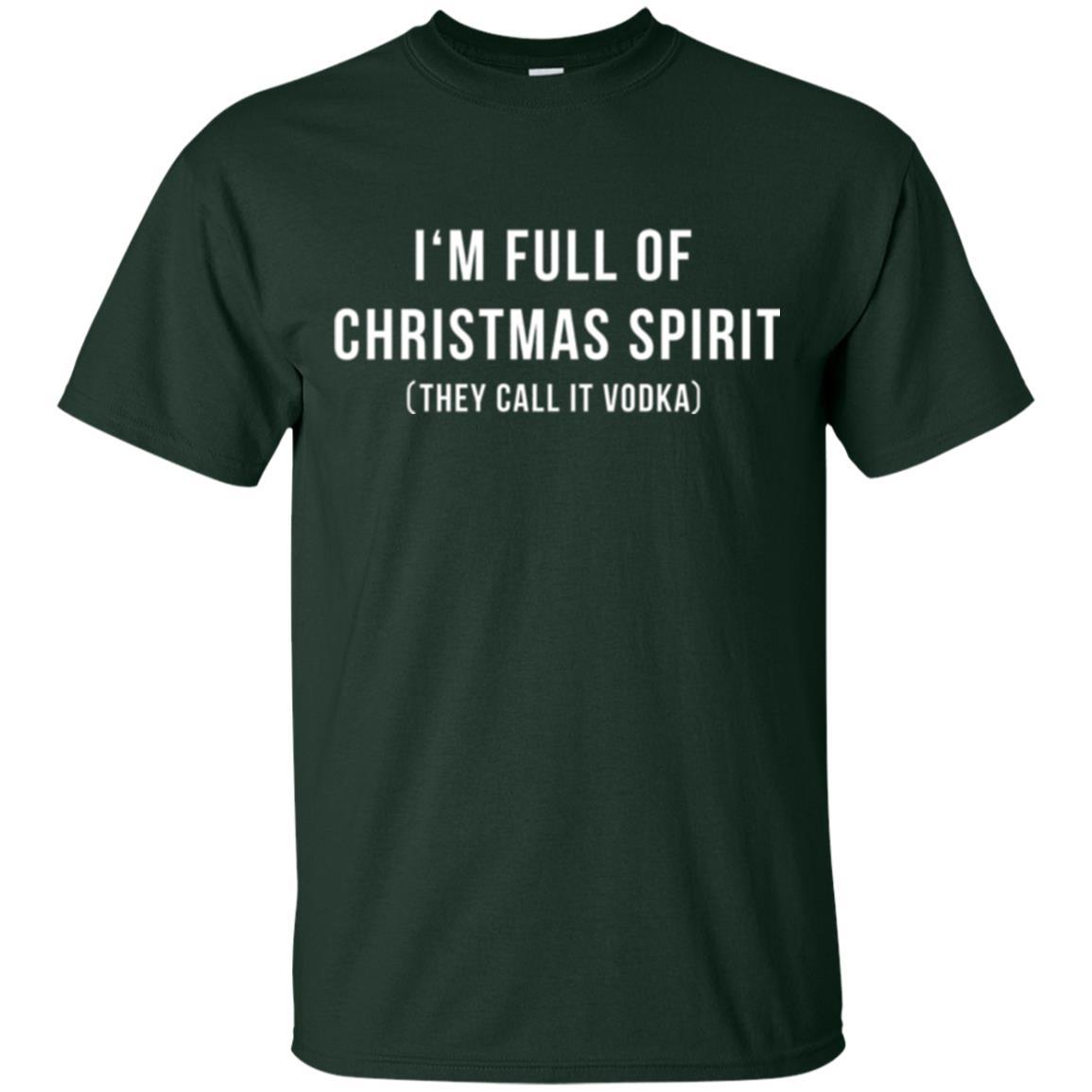 Drinking T-shirt I'm Full Of Christmas Spirit They Call It Vodka Forest Green