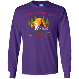 I’m A Simple Girl I Love Poodle Camping And Wine ShirtG240 Gildan LS Ultra Cotton T-Shirt
