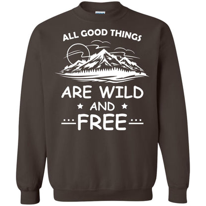 All Good Things Are Wild And Free Shirt For Hiking Lover Dark Chocolate