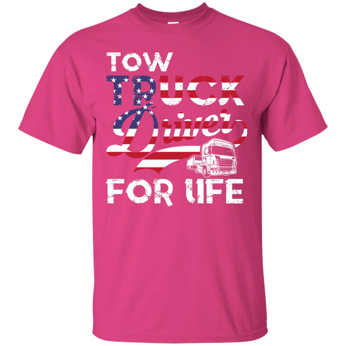 Tow Truck Driver For Life Awesome T-shirt For Trucker Heliconia