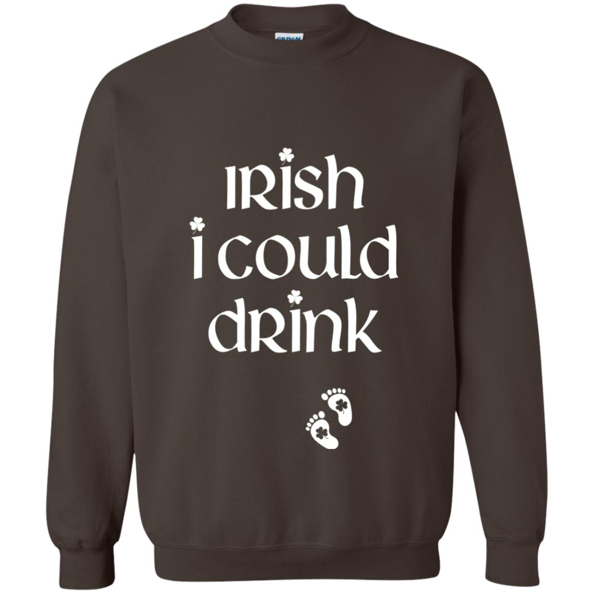 Irish I Could Drink Funny Pregnancy St Patrick_s Day T-shirt Dark Chocolate