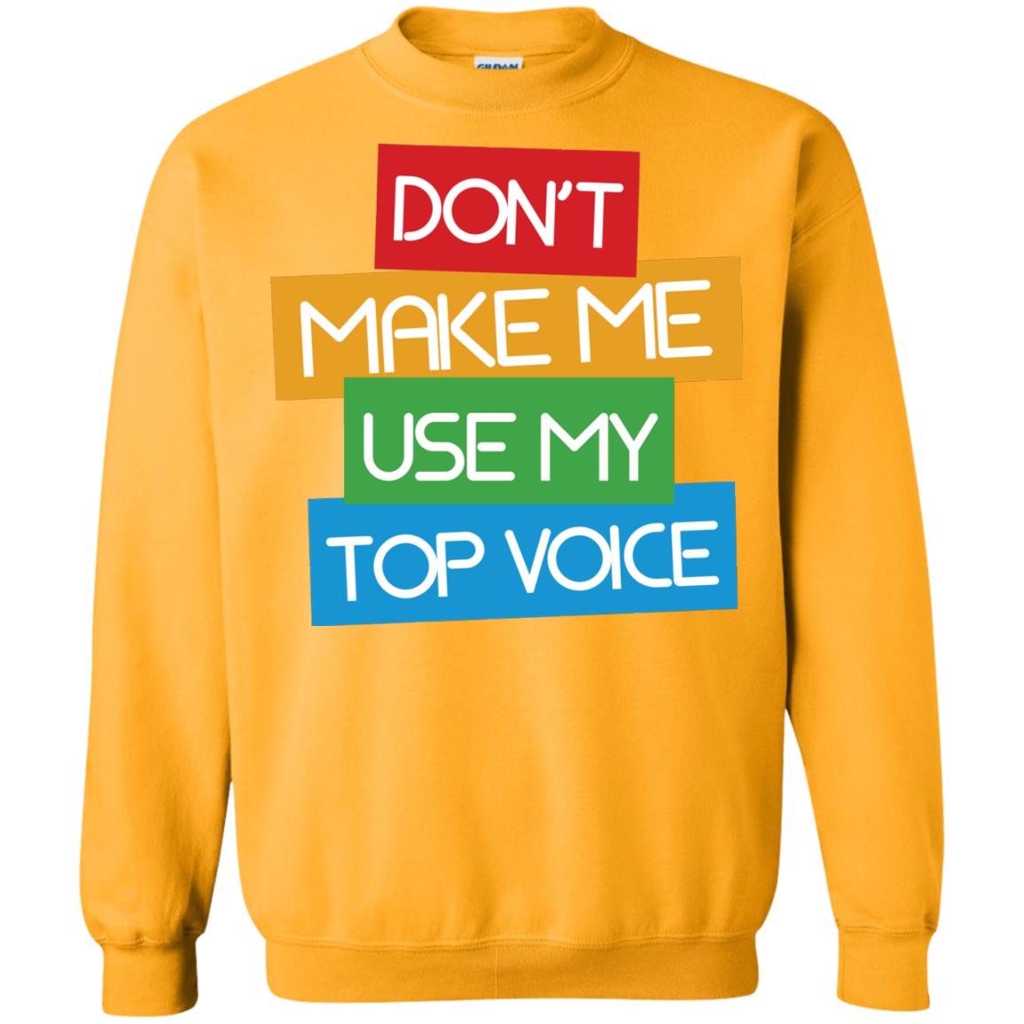 Don_t Make Me Use My Top Voice Lgbt Pride Month 2018 Shirt Gold