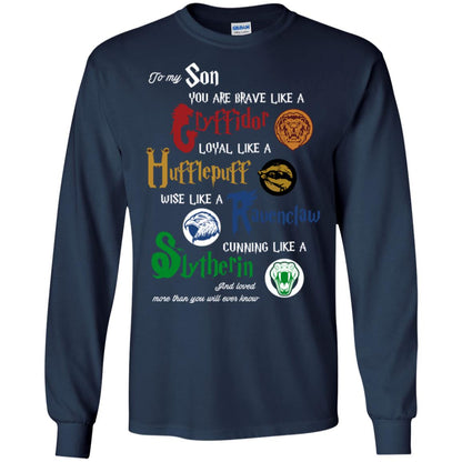 To My Son You Are Brave Like Gryffindor Loyal Like Hufflepuff ShirtG240 Gildan LS Ultra Cotton T-Shirt