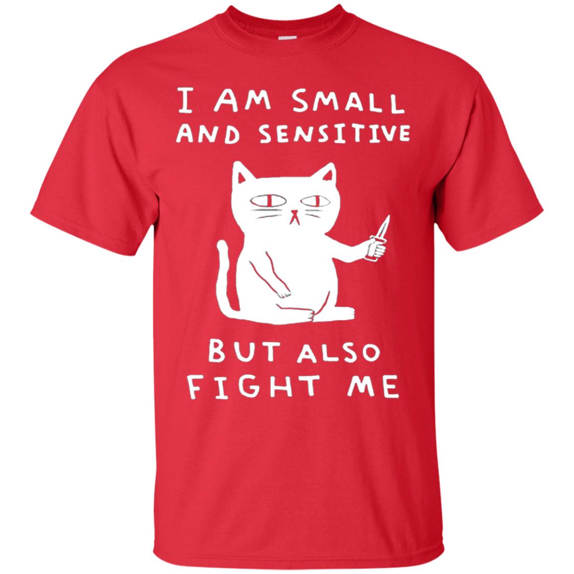 I Am Small And Sensitive But Also Fight Me Cat Lover Shirt Red