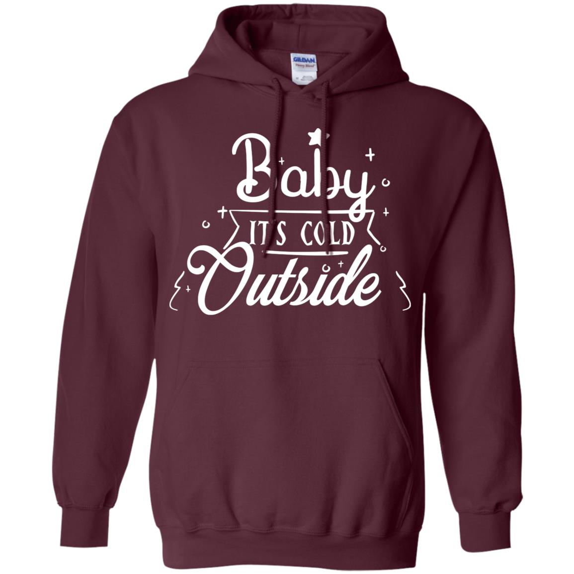 Baby It's Cold Outside X-mas Quote Gift Shirt Maroon