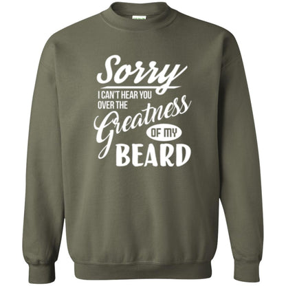 Bread Man T-shirt Sorry I Cant Hear You Over The Greatness Of My Beard Military Green