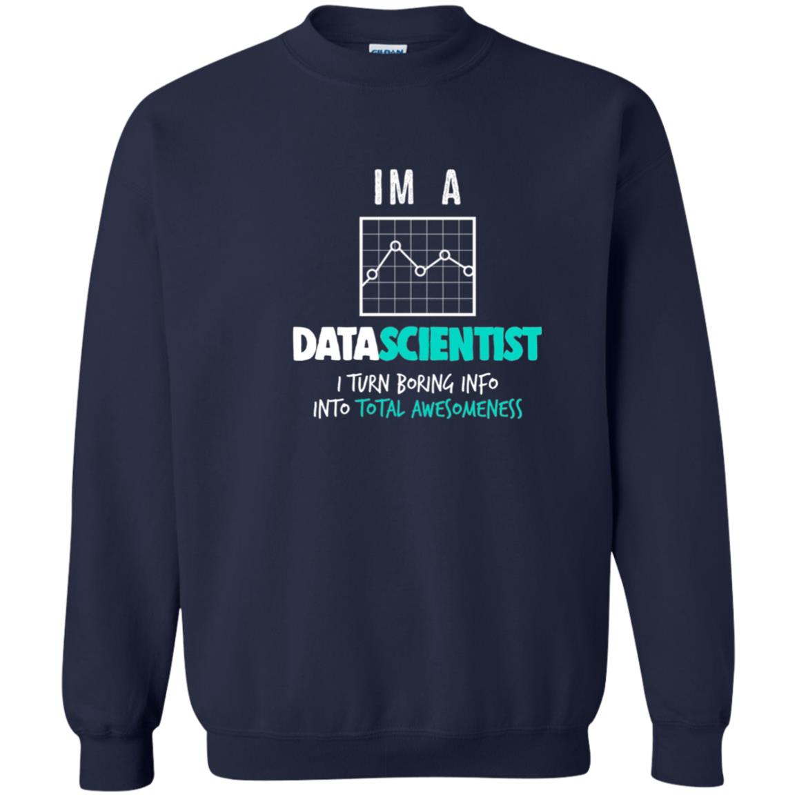 Data Scientist I Turn Boring Into Totall Awesomeness Navy