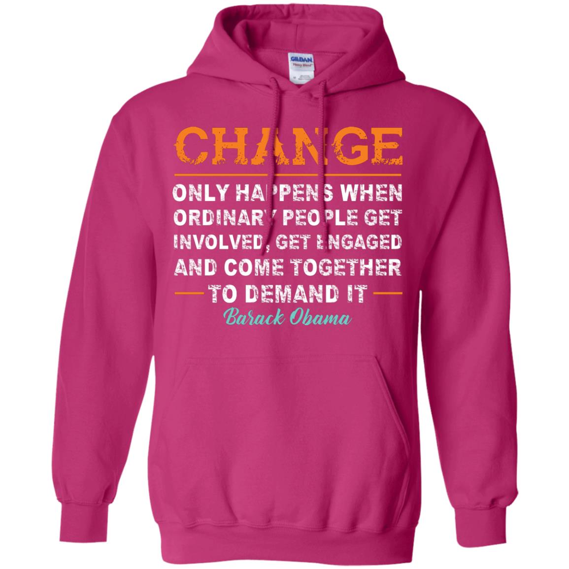 Change Only Happens When Ordinary People Get Involved, Get Engaged And Come Together To Demand It T-shirt Heliconia