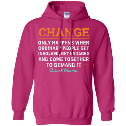 Change Only Happens When Ordinary People Get Involved, Get Engaged And Come Together To Demand It T-shirt Heliconia