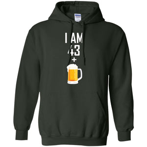 I Am 43 Plus 1 Beer 44th Birthday T-shirtG185 Gildan Pullover Hoodie 8 oz.