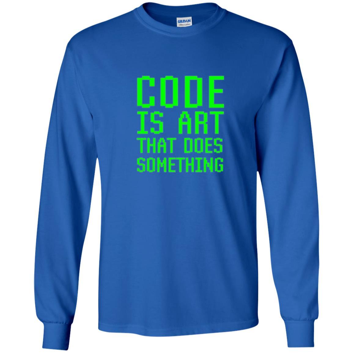 Coder T-shirt Code Is Art That Does Something