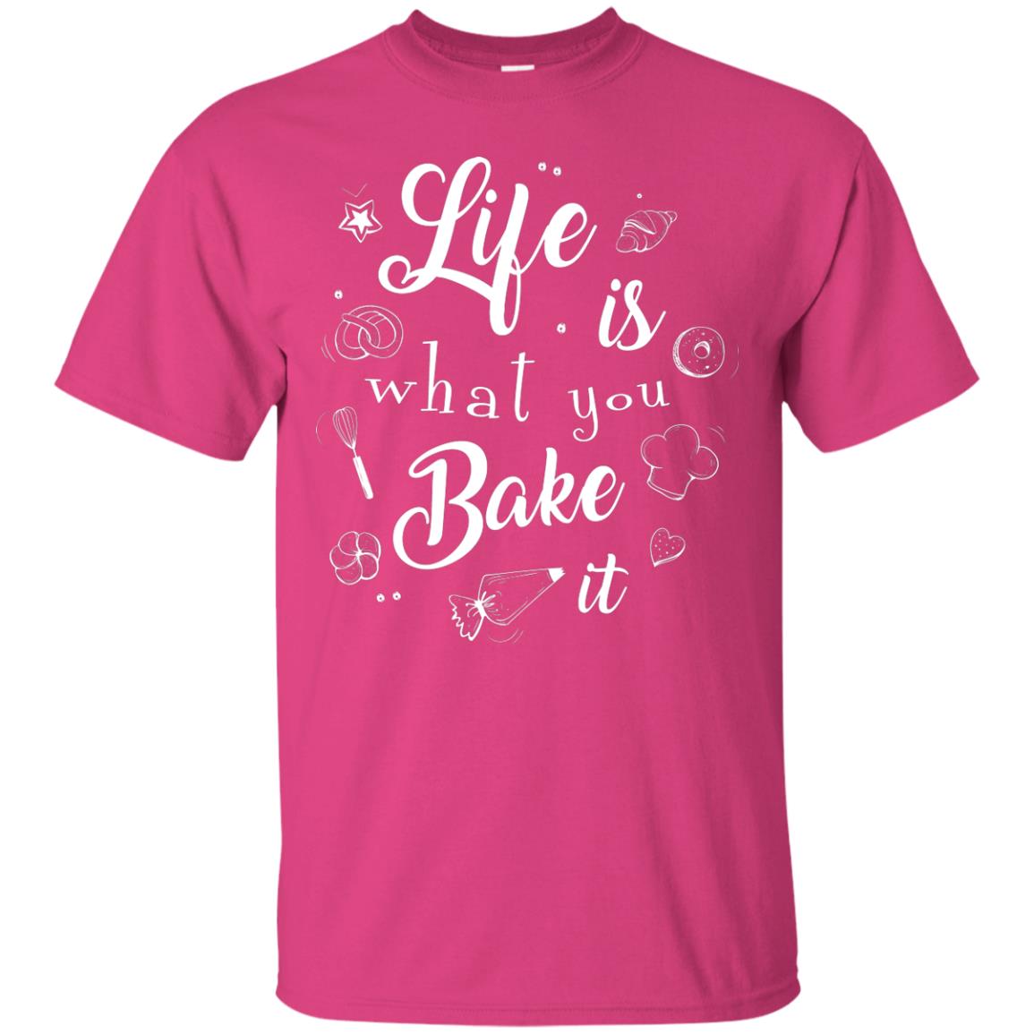 Baker T-shirt Life Is What You Bake It Heliconia