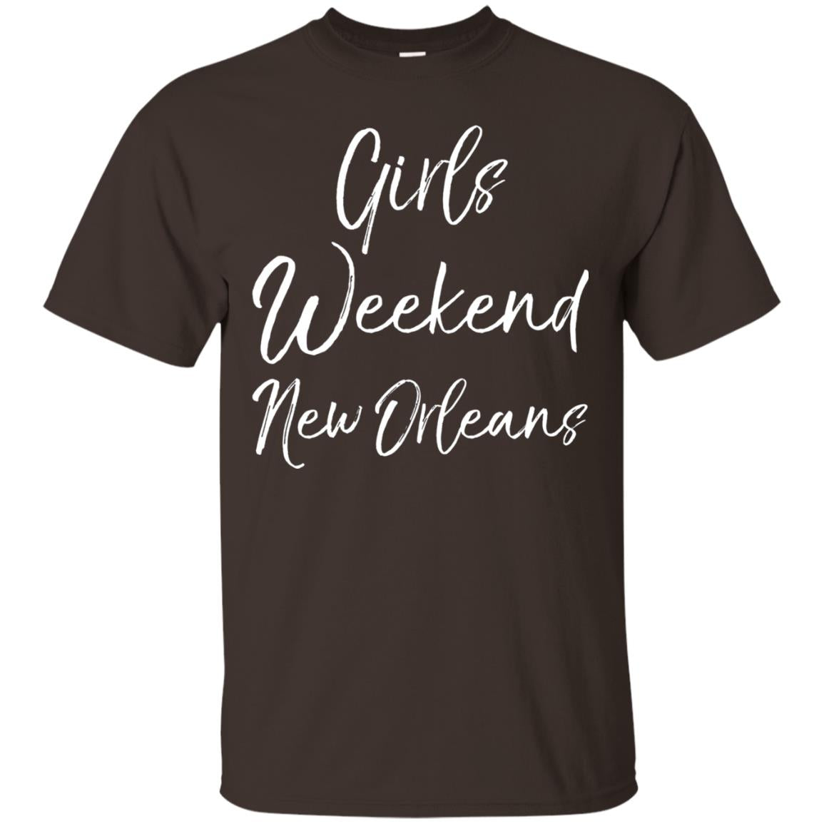 Girls Weekend New Orleans Gift Shirt For Cute Ladies Trip Party Dark Chocolate