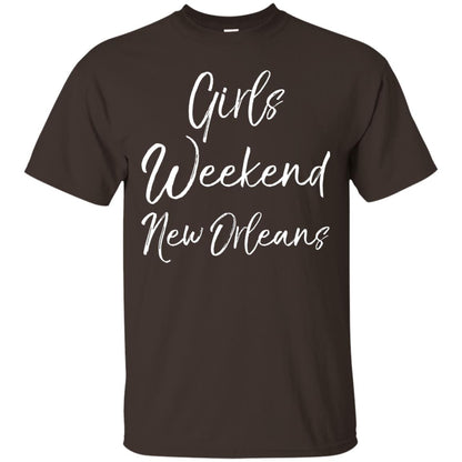 Girls Weekend New Orleans Gift Shirt For Cute Ladies Trip Party Dark Chocolate