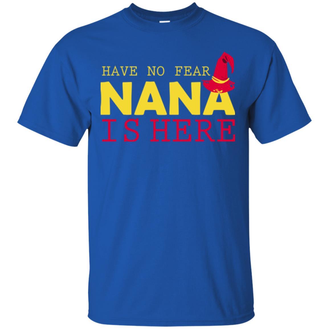 Have No Fear Nana Is Here Royal