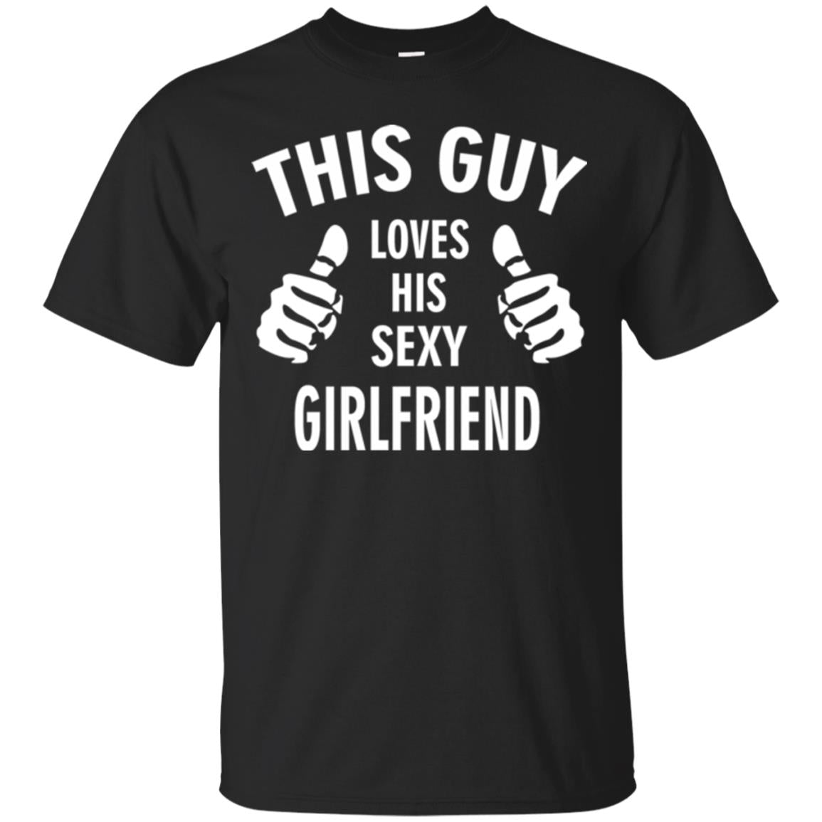 This Guy Loves His Sexy Girlfriend Boyfriend Shirt Black
