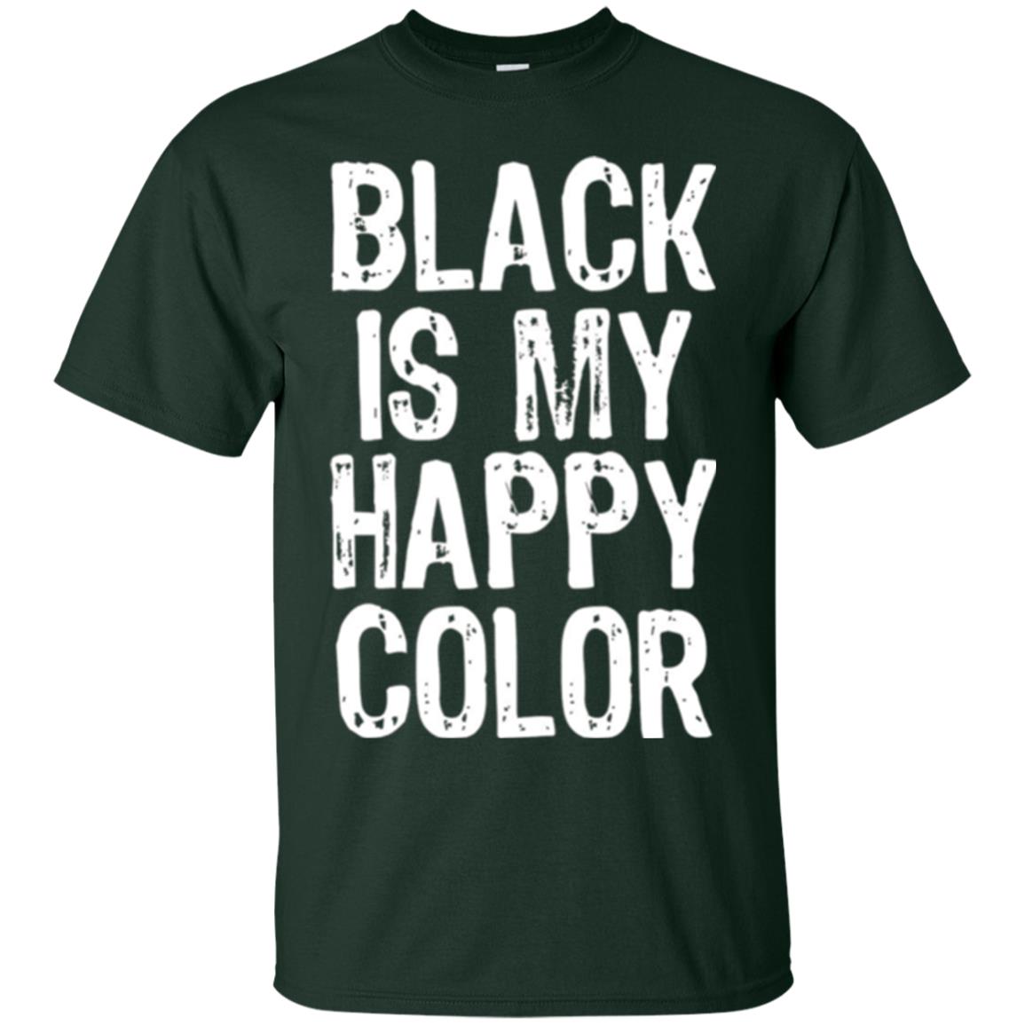 Black Is My Happy Color T-shirt Forest Green