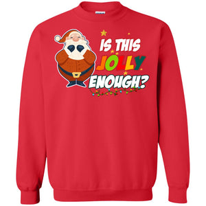 Is This Jolly Enough Santa Claus X-mas Quote ShirtG180 Gildan Crewneck Pullover Sweatshirt 8 oz.