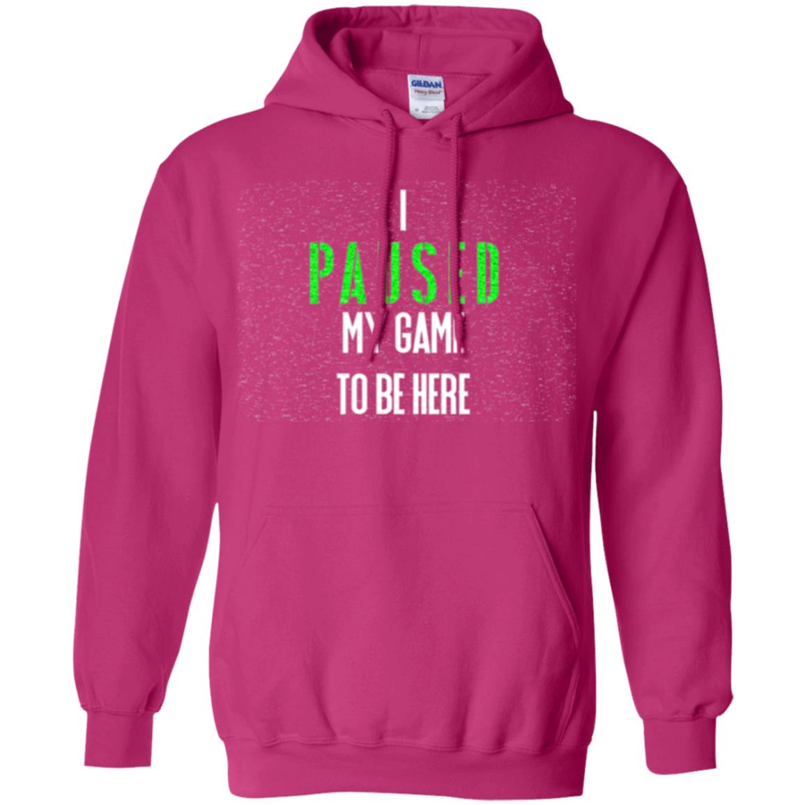 Gamer T-shirt I Paused My Game To Be Here Heliconia