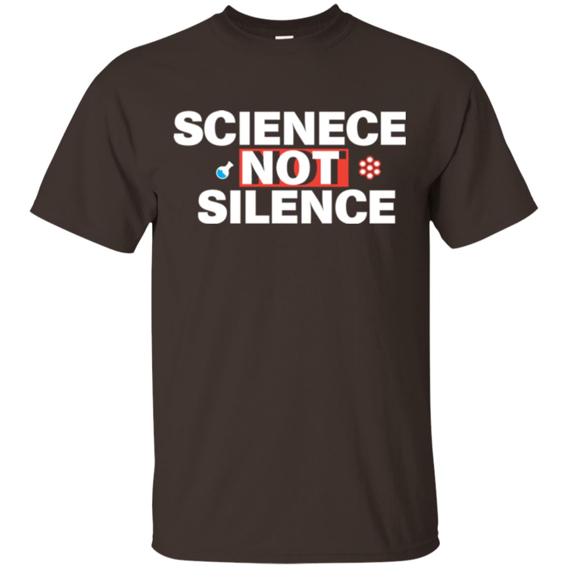 Scientist T-shirt Scienece Not Silence Dark Chocolate