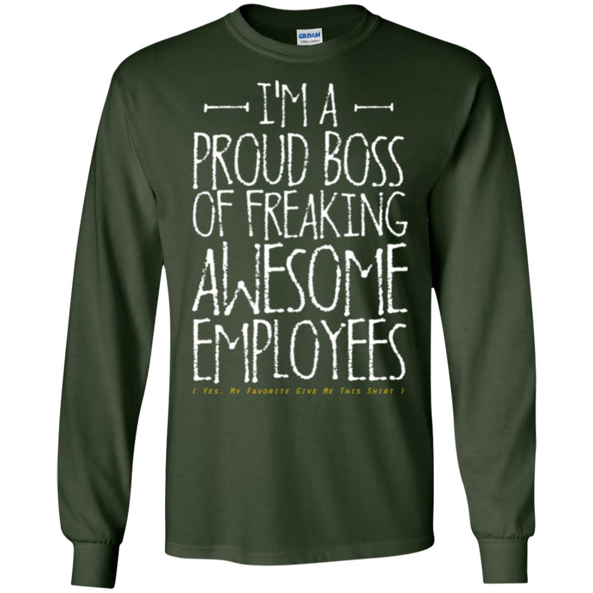 Boss T-shirt I'm A Proud Boss Of Freaking Awesome Employees Forest Green