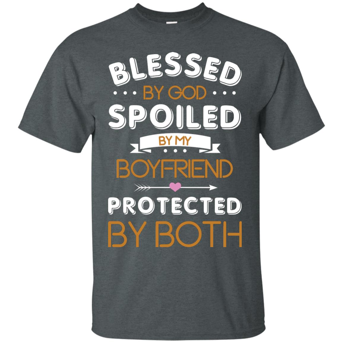 Blessed By God Spoiled By My Boyfriend Protected By Both Shirt Dark Heather