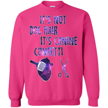 It's Not Dog Hair It's Canine Confetti Groomer Dog Shirt Heliconia