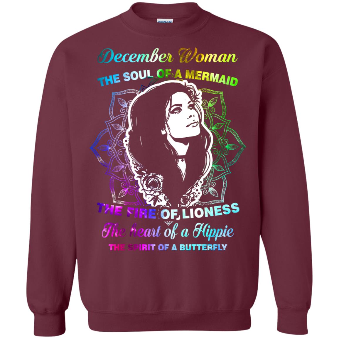December Woman Shirt The Soul Of A Mermaid The Fire Of Lioness The Heart Of A Hippeie The Spirit Of A Butterfly Maroon