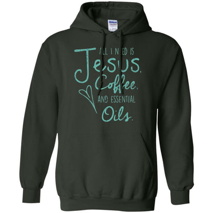 All I Need Is Jesus Coffee And Essential Oils T-shirt Forest Green