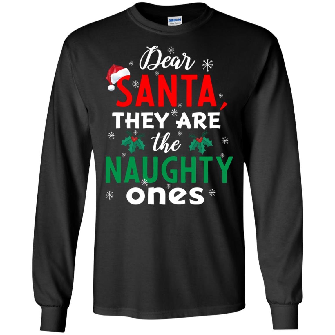 Dear Santa They Are The Naughty Ones Funny X-mas Gift Shirt Black