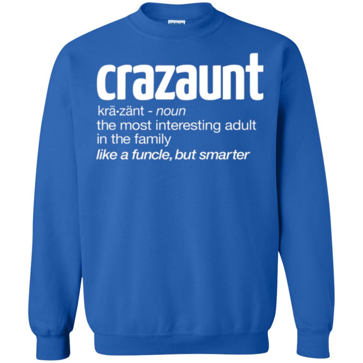 Aunt T-shirt The Most Interesting Adult In The Family Like A Funcle But Smarter Royal