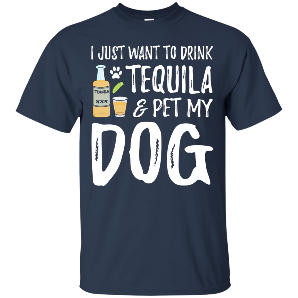 I Just Want To Drink Tequila And Pet My Dog Navy