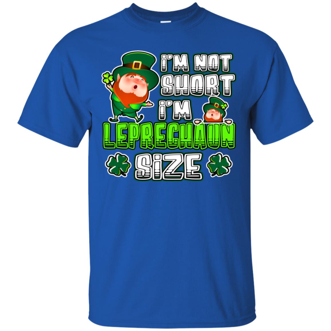 Im Not Short Im Leprechuan Size Irishman Ireland Shirt Royal