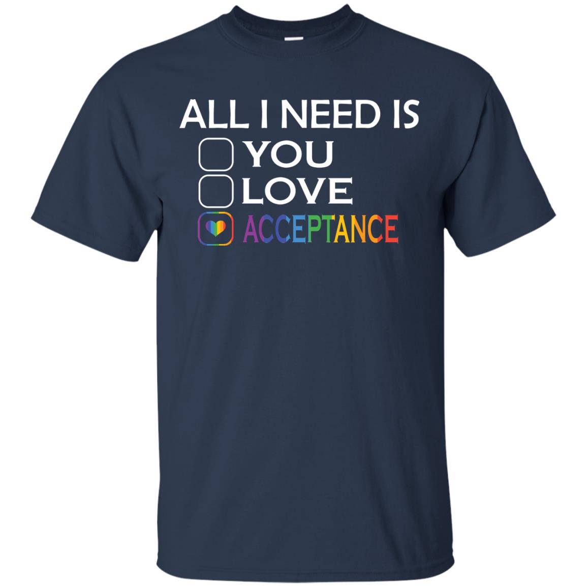 All I Need Is Acceptance Lgbt Shirt Navy