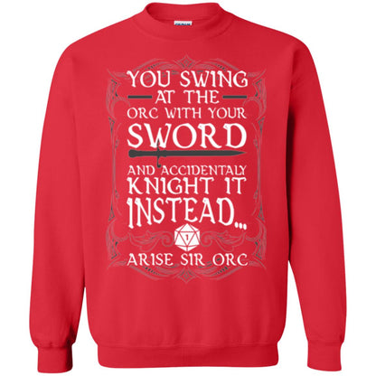 Arise Sir Orc Funny T-shirt You Swing At The Orc With Your Sword Red