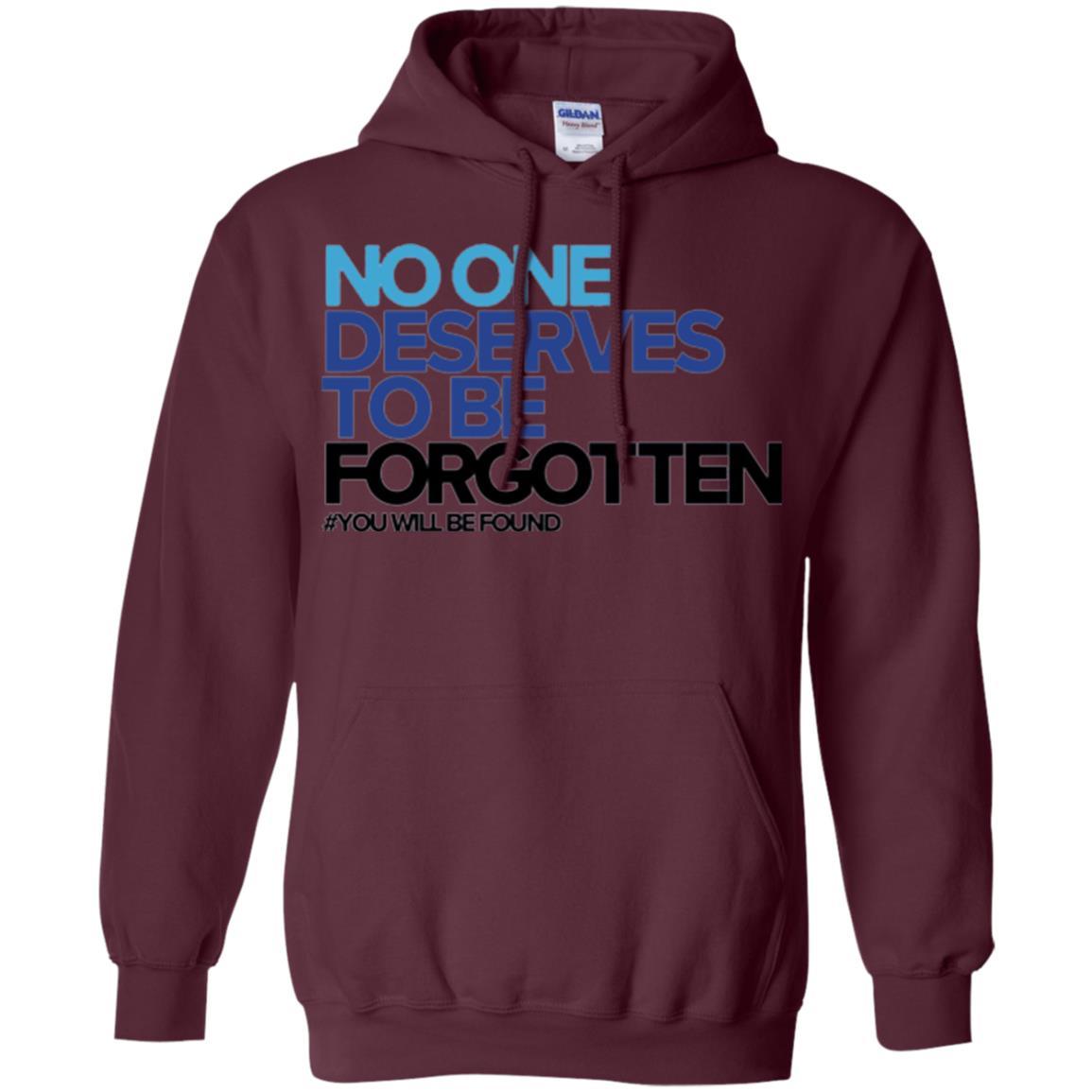 Inspirational T-shirt No One Deserves To Be Forgotten Maroon