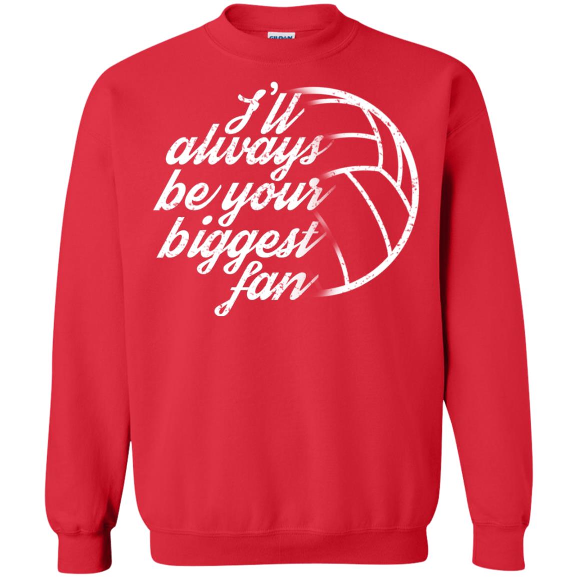 I'll Always Be Your Biggest Fan Volleyball Lovers Gift Shirt Red