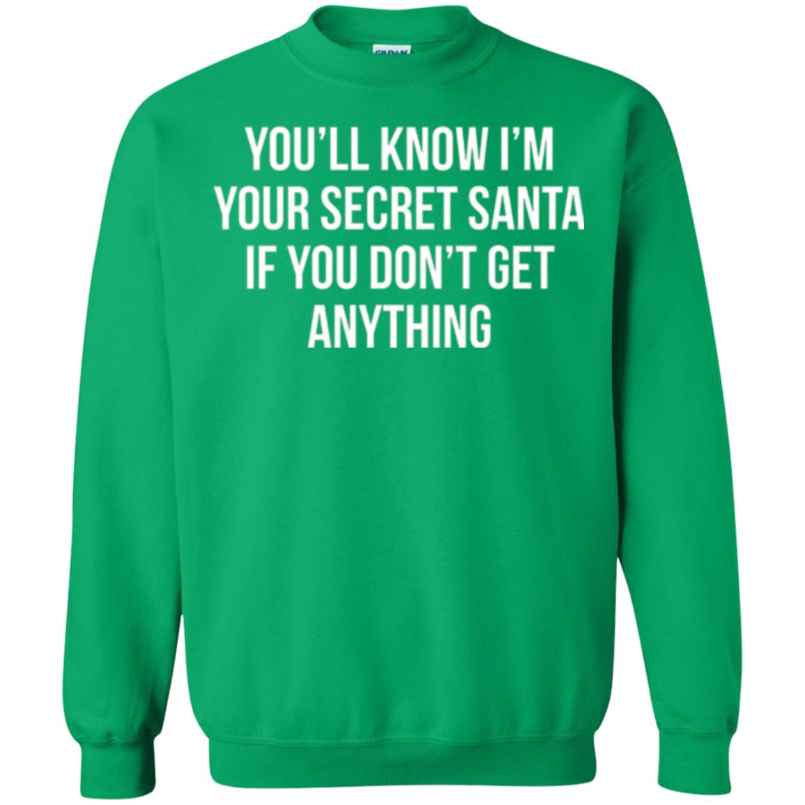 Christmas T-shirt You_ll Know I_m Your Secret Santa Irish Green