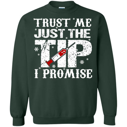 Trust Me Just The Tip I Promise Homor Nusing Shirt Forest Green