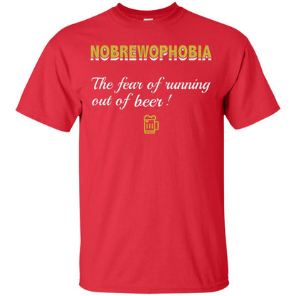 Nobrewophobia The Fear Of Running Out Of Beer Shirt Red
