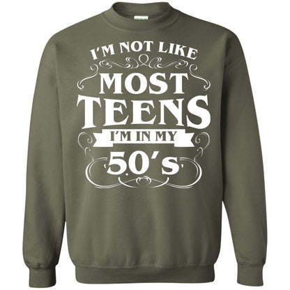 50th Birthday Shirt Im Not Like Most Teens Im In My 50's Military Green